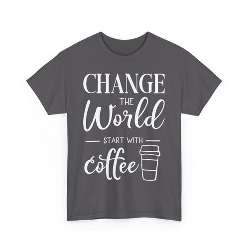 Change the World, Start with Coffee T-Shirt – Barista & Coffee Lover Workwear