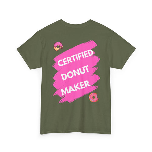 Certified Donut Maker T-Shirt | Funny Foodie Tee