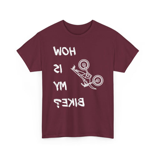 How Is My Bike? | Funny Upside-Down Motocross T-Shirt