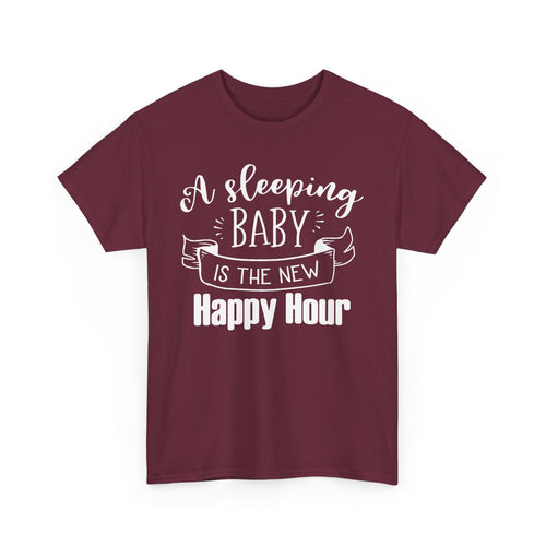 Sleeping Baby T-Shirt – Funny New Parent Happy Hour Tee