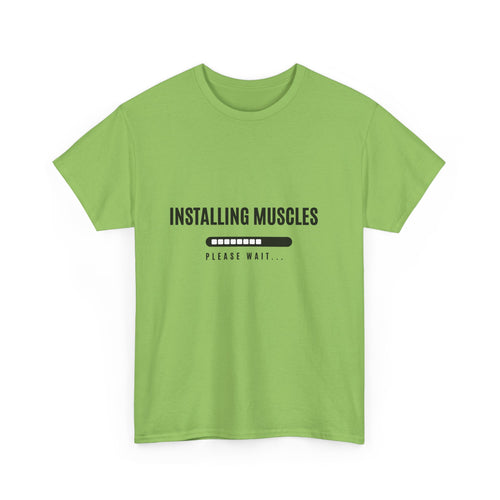Installing Muscles, Please Wait, Funny T-Shirt