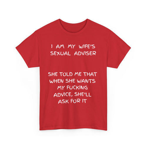 I Am My Wife's Sexual Adviser T-Shirt – Funny Husband Tee