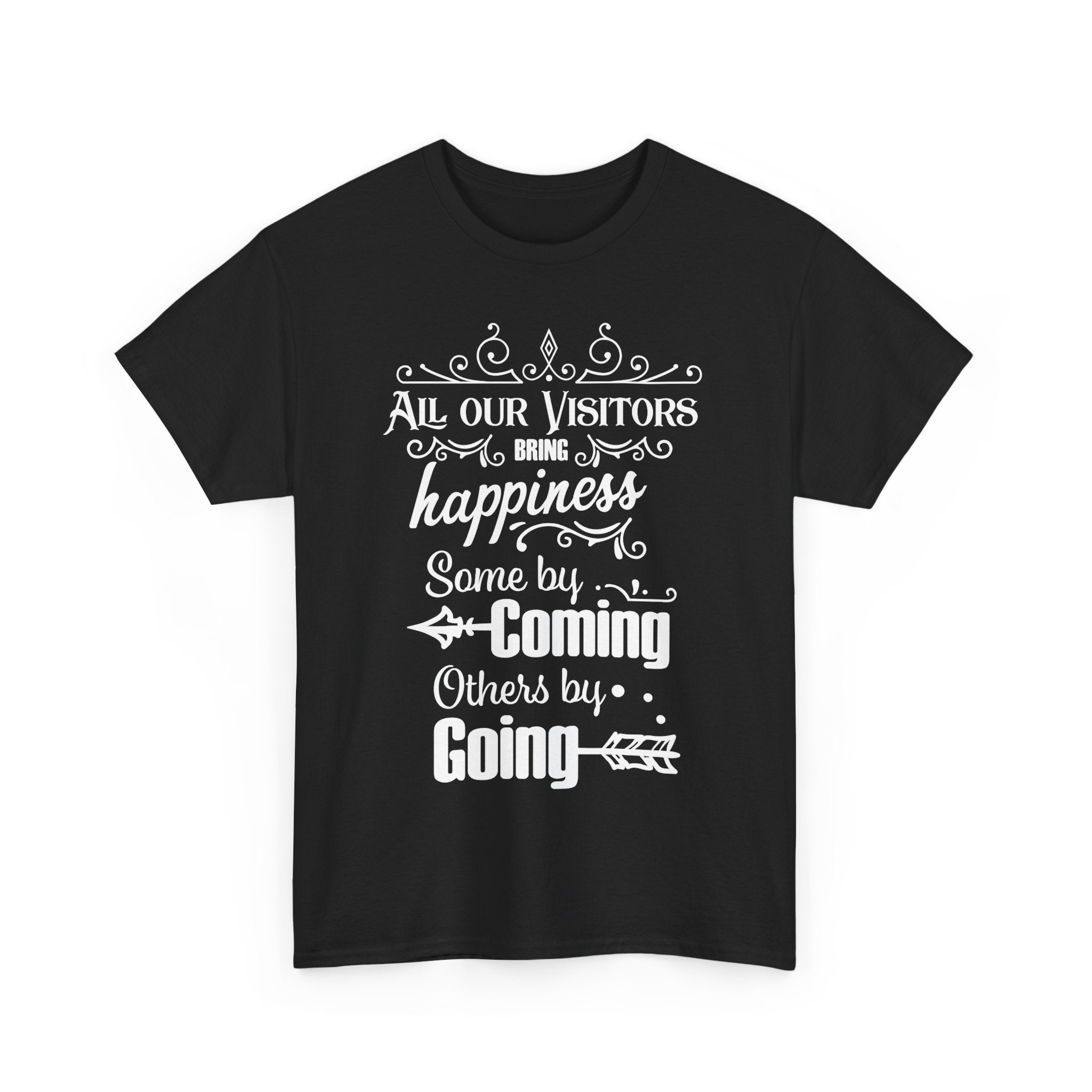 Funny Visitors T-Shirt – Happiness Coming & Going