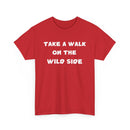 Take a Walk on the Wild Side T-Shirt – Bold, Fun & Fearless Style
