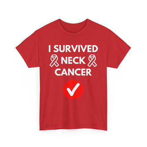 I Survived Neck Cancer T-Shirt – Strength & Resilience Tee