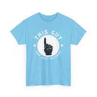 This Guy Has Just Retired, T-Shirt with Pointer Graphic