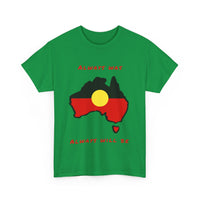 Always Was, Always Will Be T-Shirt | Indigenous Pride Design