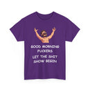 Good Morning Fuckers T-Shirt | Let The Shit Show Begin Tee