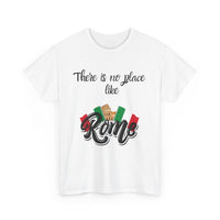 There Is No Place Like Rome T-Shirt – Celebrate Your Love for Italy