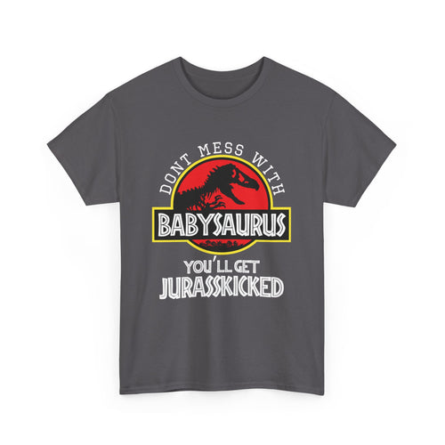 Don't Mess with Babysaurus T-Shirt | Funny Dinosaur Tee