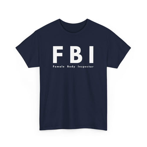 FBI T-Shirt – Funny Female Body Inspector Design