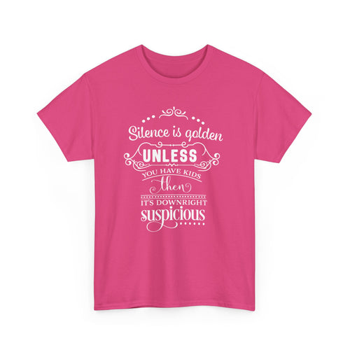 Silence Is Golden... Unless You Have Kids – Funny Parenting T-Shirt