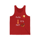 Fuck It’s Hot Tank Top – Funny Summer Singlet