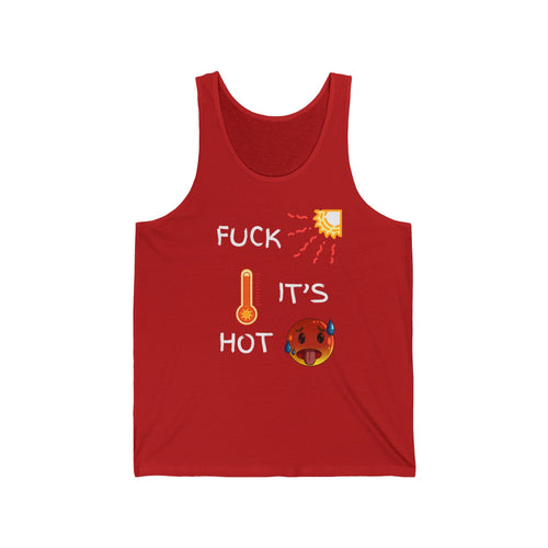 Fuck It’s Hot Tank Top – Funny Summer Singlet