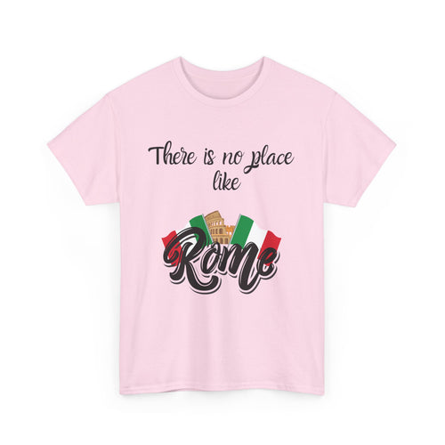There Is No Place Like Rome T-Shirt – Celebrate Your Love for Italy