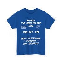 Funny Retired T-Shirt – Done My Tax Time, Piss Off ATO 🧾🍻😴