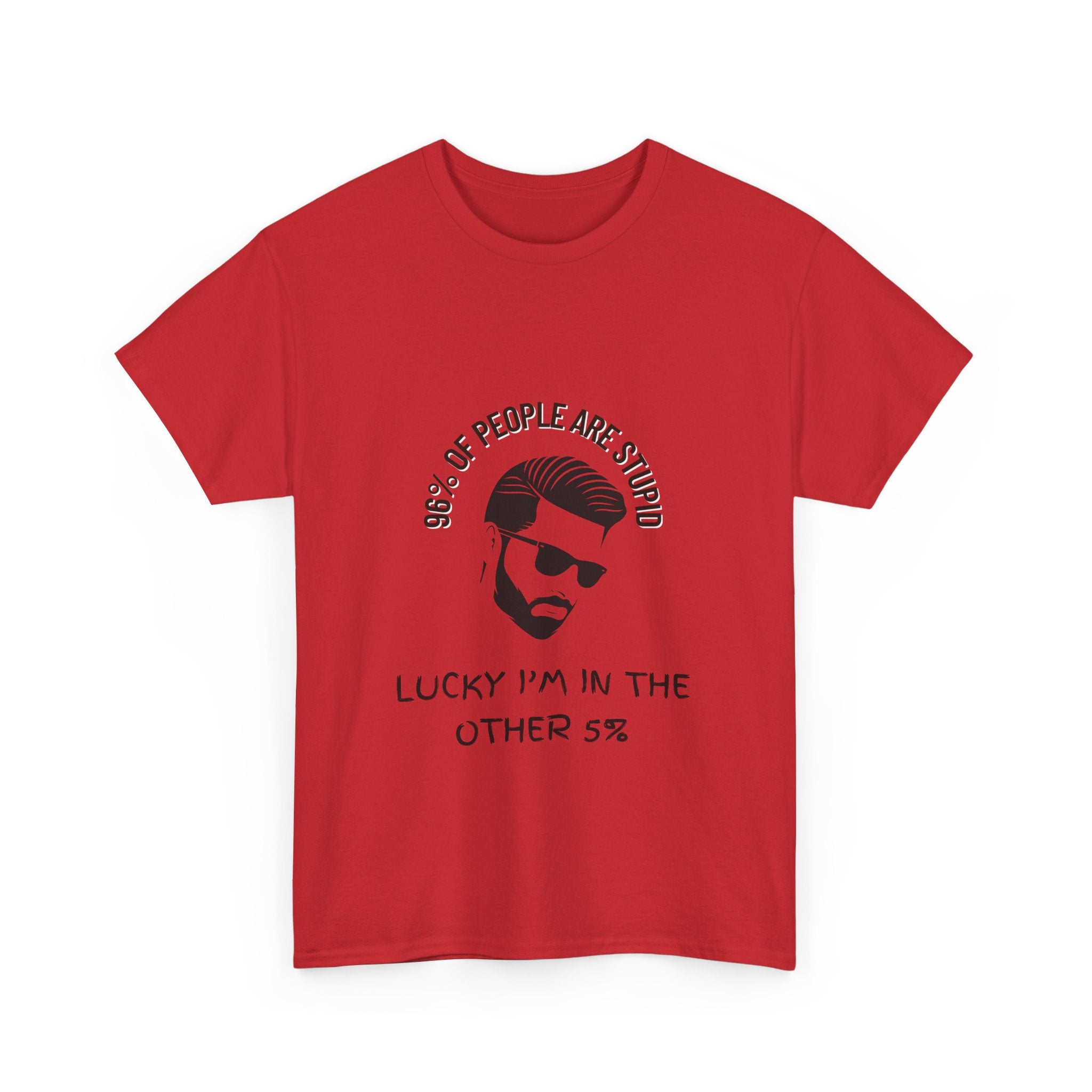 96% of People Are Stupid Funny T-Shirt | Unique Humor Tee