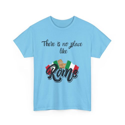 There Is No Place Like Rome T-Shirt