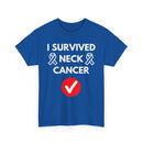 I Survived Neck Cancer T-Shirt – Strength & Resilience Tee