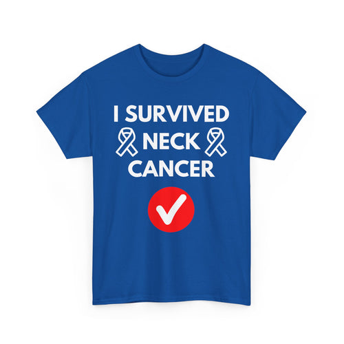 I Survived Neck Cancer T-Shirt – Strength & Resilience Tee