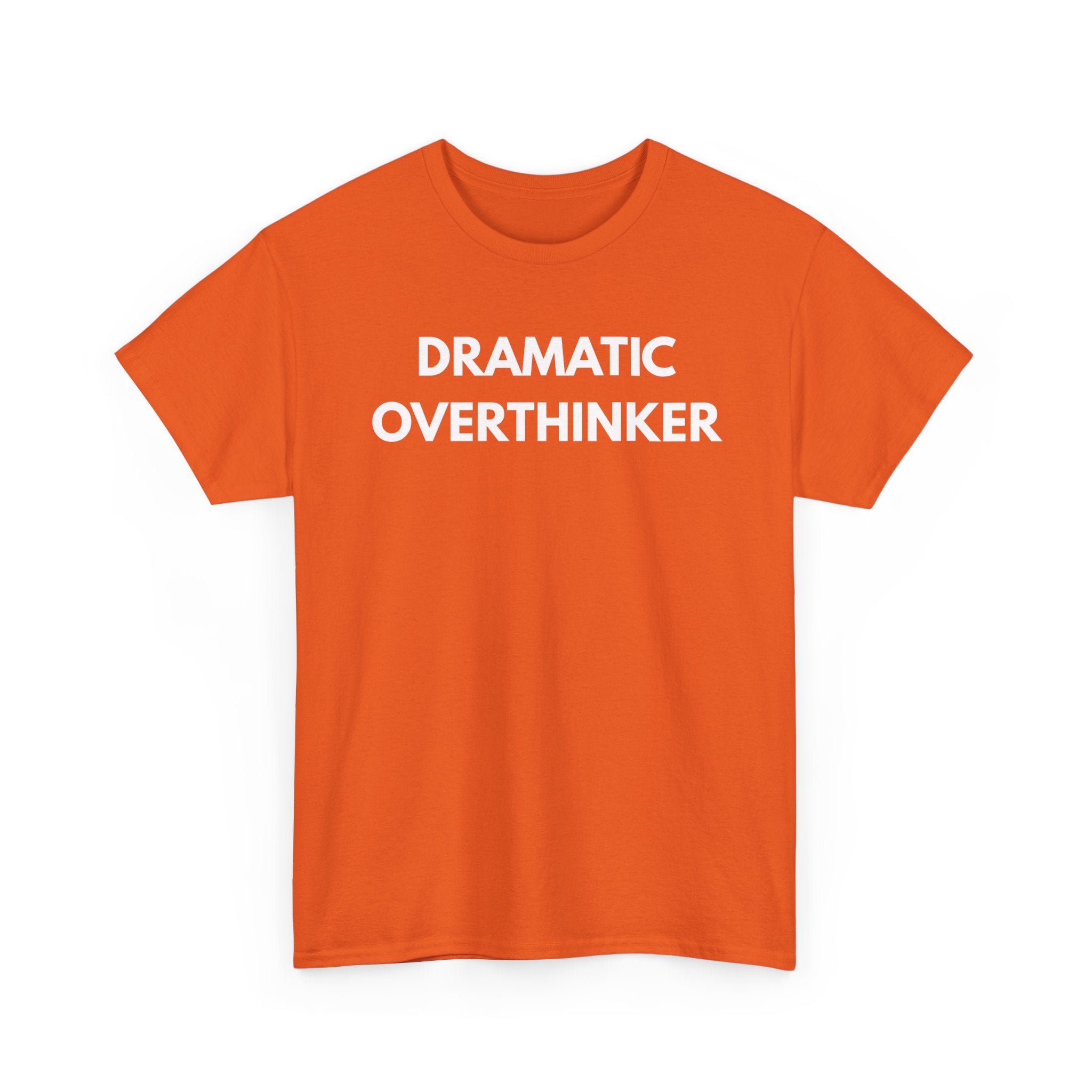Dramatic Overthinker T-Shirt | Funny Sarcastic Tee 🧠✨