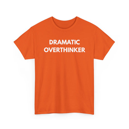 Dramatic Overthinker T-Shirt | Funny Sarcastic Tee 🧠✨
