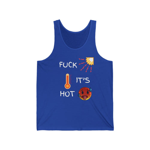 Fuck It’s Hot Tank Top – Funny Summer Singlet