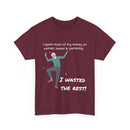 I Spent Most of My Money on Women, Booze & Gambling - I Wasted the Rest, Funny T-Shirt
