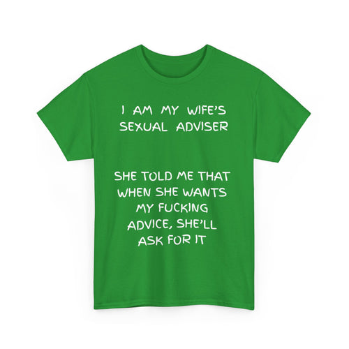 I Am My Wife's Sexual Adviser T-Shirt – Funny Husband Tee