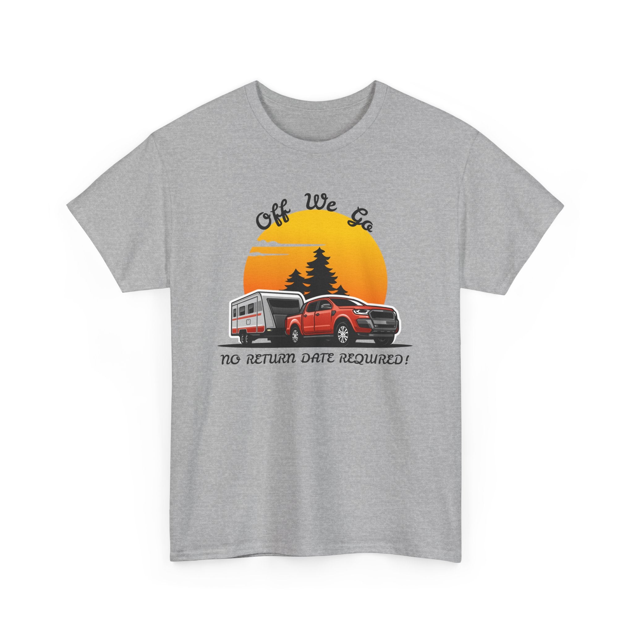 Off We Go, No Return Date Required! 4WD & Caravan Adventure T-Shirt