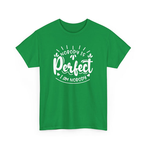 Nobody is Perfect – I Am Nobody, Funny T-Shirt