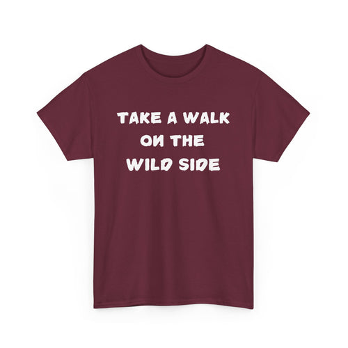 Take a Walk on the Wild Side T-Shirt – Bold, Fun & Fearless Style