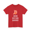 Acid Reflux Sucks T-Shirt – Heartburn Humour Tee 🔥