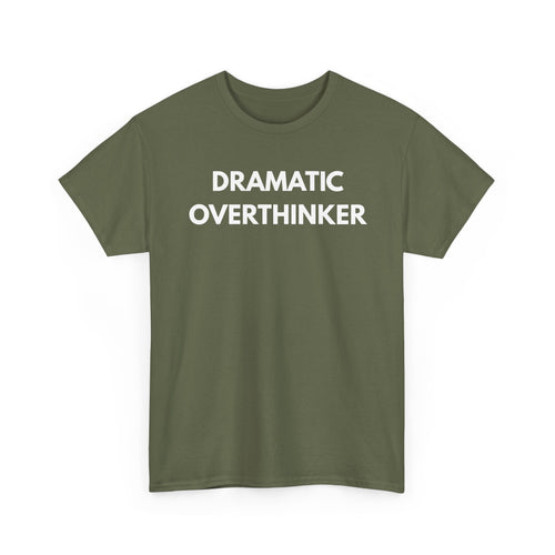 Dramatic Overthinker T-Shirt | Funny Sarcastic Tee 🧠✨