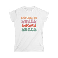Empowered Women Empower Women T-Shirt – Inspiring Female Empowerment Design