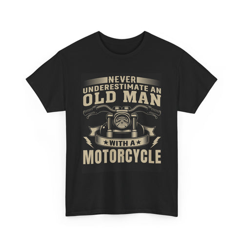 Never Underestimate an Old Man with a Motorcycle T-Shirt