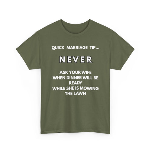 Quick Marriage Tip Funny T-Shirt – Hilarious Husband & Wife Lawn Mowing Joke Tee  👕😂🌱