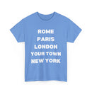 Customizable T-Shirt – Rome, Paris, London, Your Town, New York