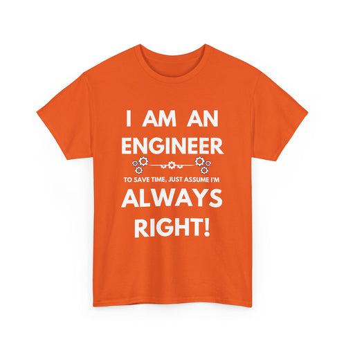 I Am an Engineer T-Shirt – Funny and Confident Design
