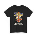 Destination Doesn’t Matter T-Shirt