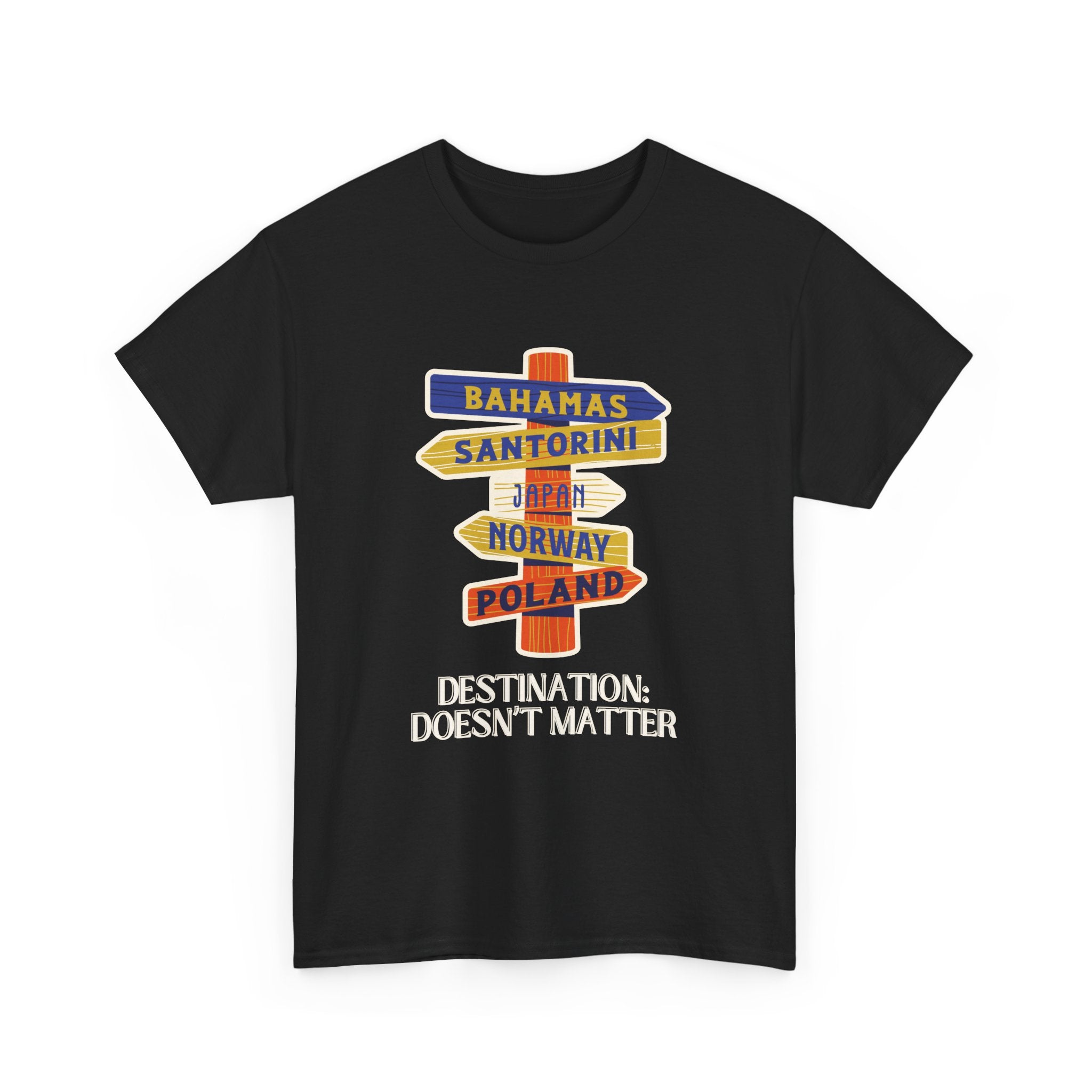 Destination Doesn’t Matter T-Shirt – Wanderlust Sign Design