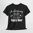 Sleeping Baby T-Shirt – Funny New Parent Happy Hour Tee