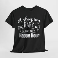 Sleeping Baby T-Shirt – Funny New Parent Happy Hour Tee