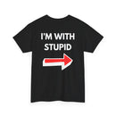 Funny I'm with Stupid Unisex T-Shirt