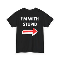 Funny I'm with Stupid Unisex T-Shirt