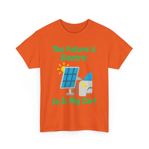The Future Is Electric, So Is My Car, Unisex T-Shirt