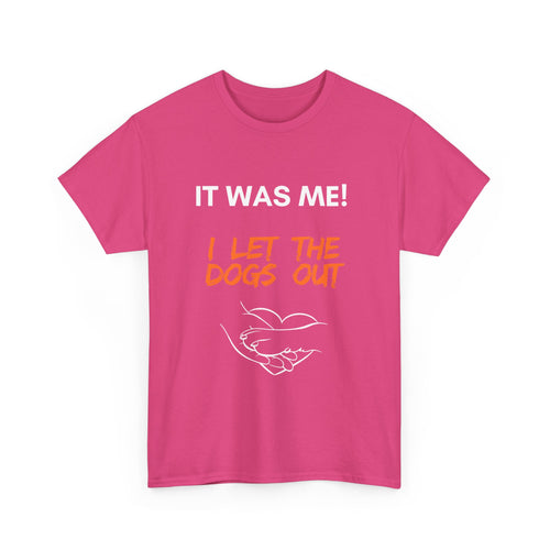 It Was Me – I Let the Dogs Out Unisex T-Shirt