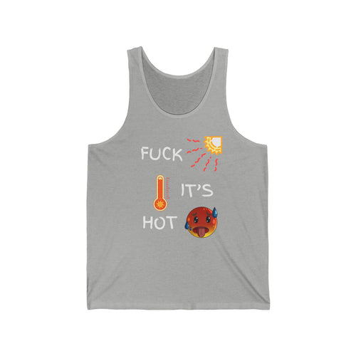 Fuck It’s Hot Tank Top – Funny Summer Singlet