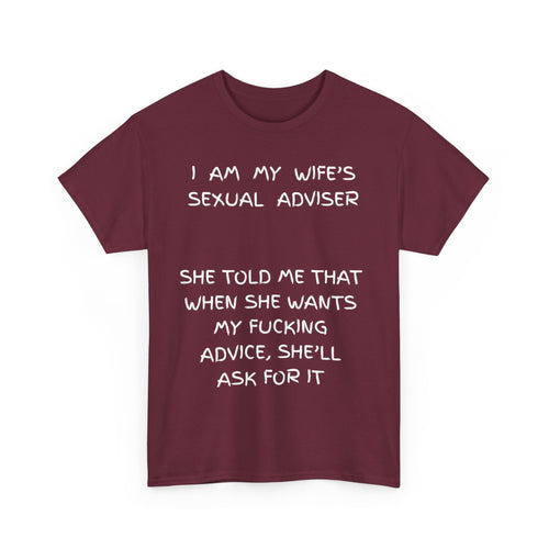I Am My Wife's Sexual Adviser T-Shirt – Funny Husband Tee