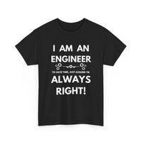 I Am An Engineer T-Shirt | Always Right Sarcastic Tee 📐
